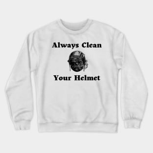 Always Clean Your Helmet Crewneck Sweatshirt